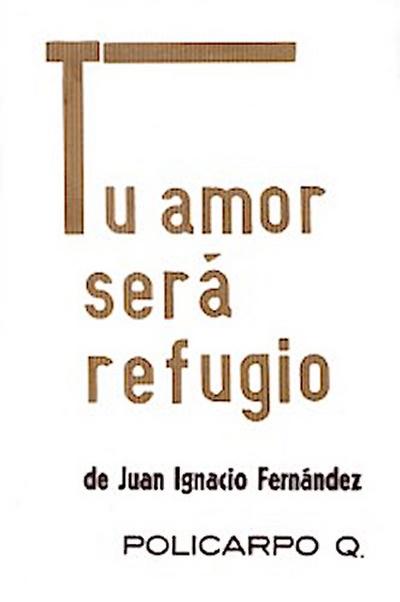 Tu amor será refugio