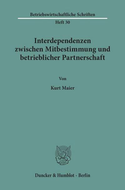 Interdependenzen zwischen Mitbestimmung und betrieblicher Partnerschaft.