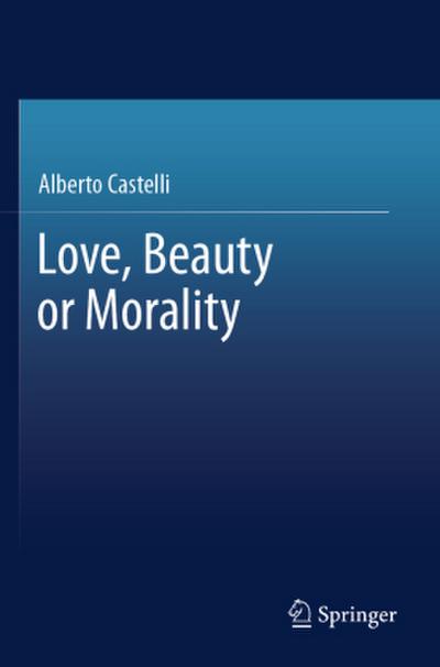 Love, Beauty or Morality