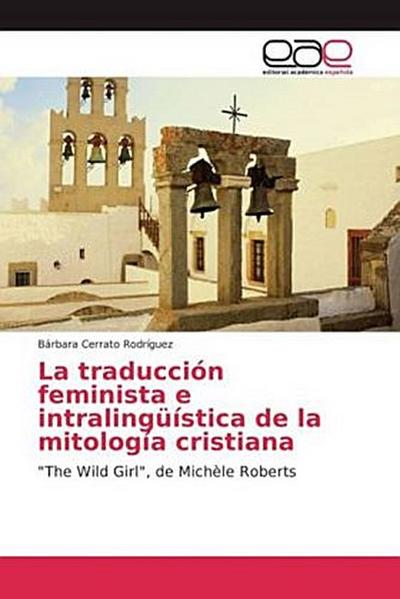La traducción feminista e intralingüística de la mitología cristiana