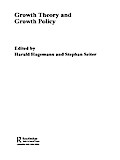 Growth Theory and Growth Policy