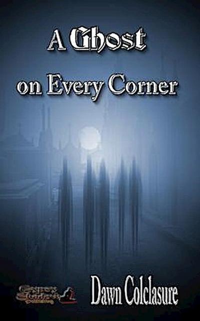 A Ghost on Every Corner
