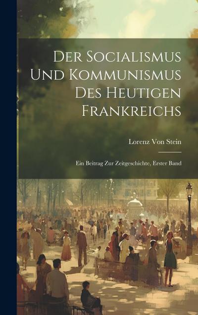 Der Socialismus Und Kommunismus Des Heutigen Frankreichs