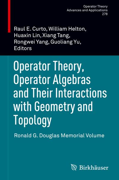 Operator Theory, Operator Algebras and Their Interactions with Geometry and Topology