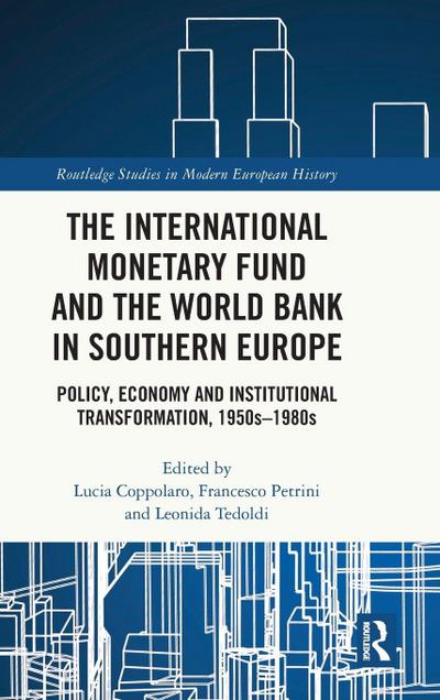 The International Monetary Fund and the World Bank in Southern Europe