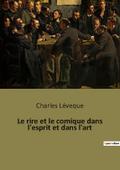 Le rire et le comique dans l’esprit et dans l’art