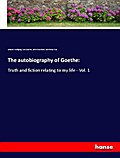 The autobiography of Goethe: