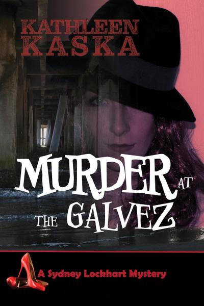 Murder at the Galvez (The Sydney Lockhart Mysteries)