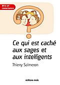 Ce qui est caché aux sages et aux intelligents