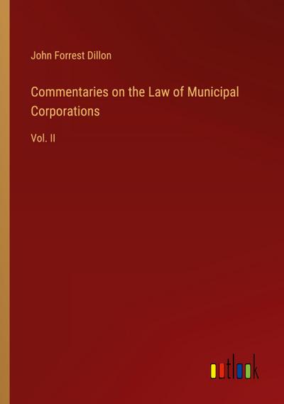 Commentaries on the Law of Municipal Corporations