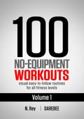 100 No-Equipment Workouts Vol. 1