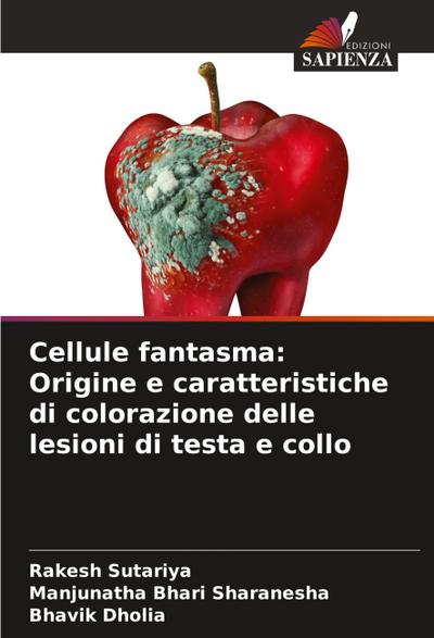 Cellule fantasma: Origine e caratteristiche di colorazione delle lesioni di testa e collo