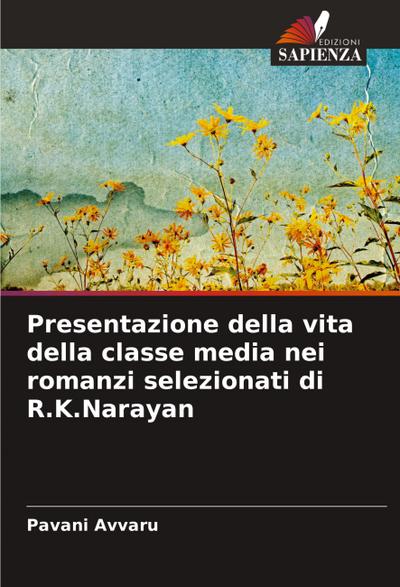 Presentazione della vita della classe media nei romanzi selezionati di R.K.Narayan