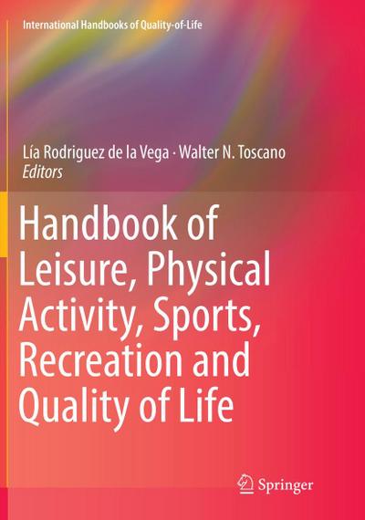 Handbook of Leisure, Physical Activity, Sports, Recreation and Quality of Life