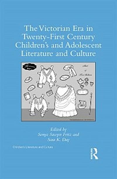 Victorian Era in Twenty-First Century Children’s and Adolescent Literature and Culture
