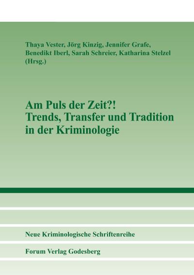 Am Puls der Zeit?!  Trends, Transfer und Tradition in der Kriminologie