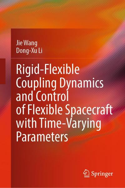 Rigid-Flexible Coupling Dynamics and Control of Flexible Spacecraft with Time-Varying Parameters