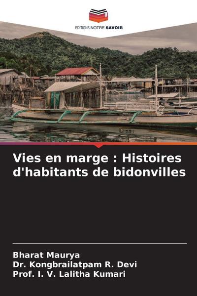 Vies en marge : Histoires d’habitants de bidonvilles