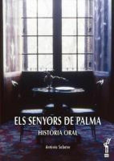 Els senyors de Palma : Història oral