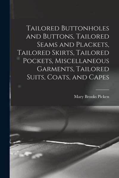 Tailored Buttonholes and Buttons, Tailored Seams and Plackets, Tailored Skirts, Tailored Pockets, Miscellaneous Garments, Tailored Suits, Coats, and C