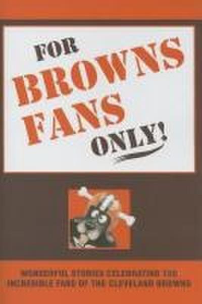 FOR BROWNS FANS ONLY