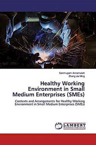 Healthy Working Environment in Small Medium Enterprises (SMEs)