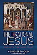 The Irrational Jesus