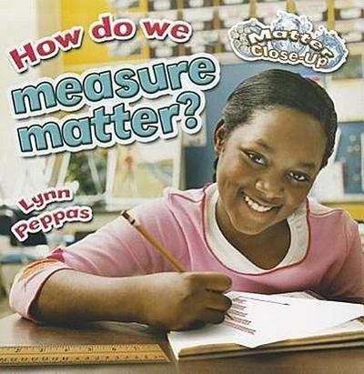 How Do We Measure Matter?