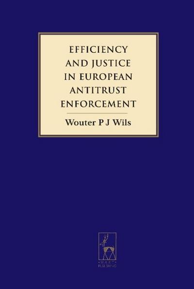 Efficiency and Justice in European Antitrust Enforcement