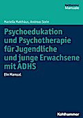 Psychoedukation und Psychotherapie für Jugendliche und junge Erwachsene mit ADHS