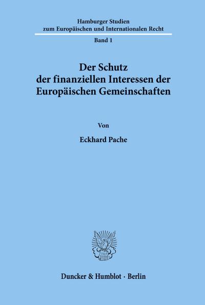 Der Schutz der finanziellen Interessen der Europäischen Gemeinschaften.