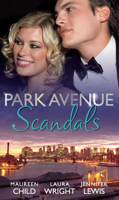 Park Avenue Scandals: High-Society Secret Pregnancy (Park Avenue Scandals, Book 1) / Front Page Engagement (Park Avenue Scandals, Book 2) / Prince of Midtown (Park Avenue Scandals, Book 3)