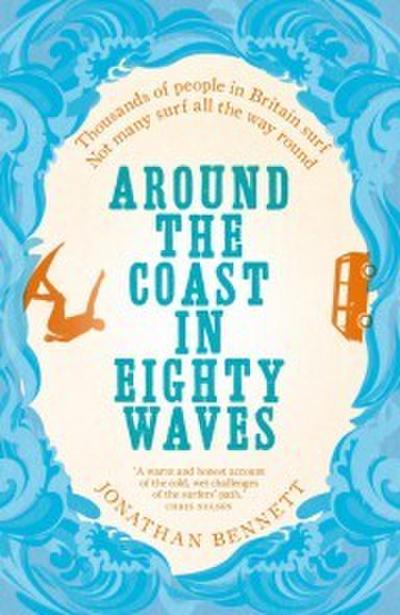 Around the Coast in Eighty Waves