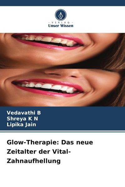 Glow-Therapie: Das neue Zeitalter der Vital-Zahnaufhellung