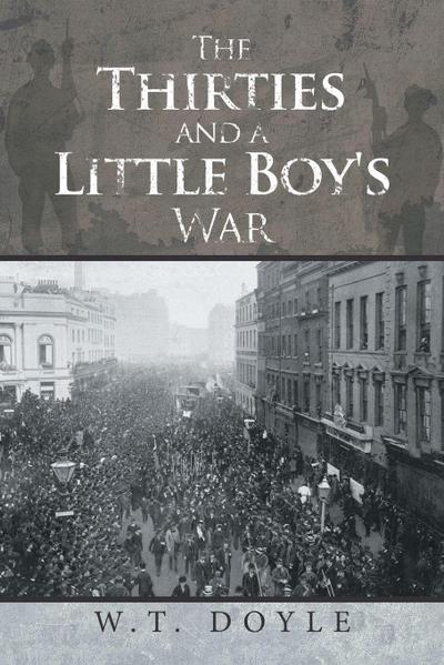 The Thirties and a Little Boy’s War