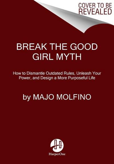 Break the Good Girl Myth