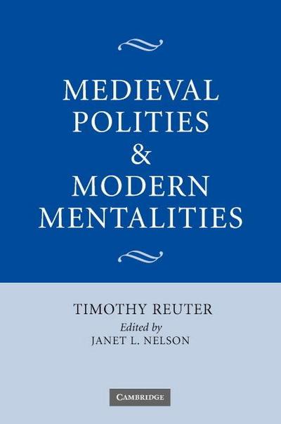 Medieval Polities and Modern Mentalities