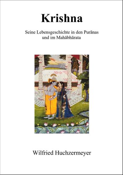 Krishna - Seine Lebensgeschichte in den Puranas und im Mahabharata