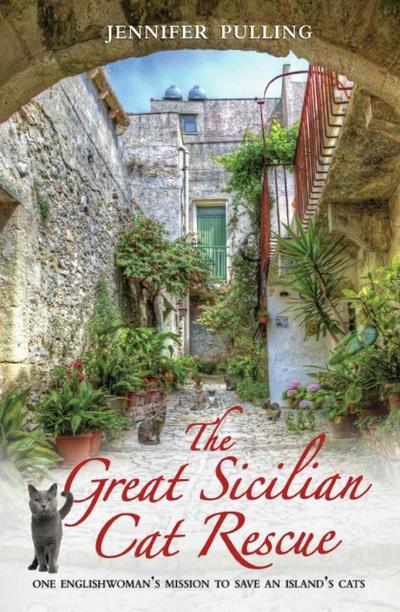 The Great Sicilian Cat Rescue - One Englishwoman’s Mission to Save An Island’s Cats