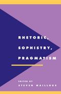 Rhetoric, Sophistry, Pragmatism