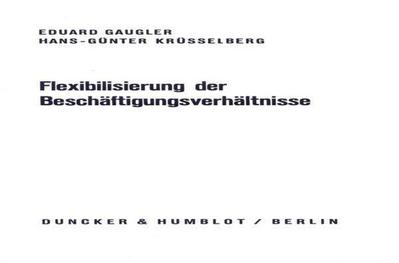 Flexibilisierung der Beschäftigungsverhältnisse.