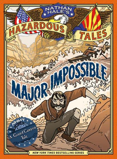 Major Impossible (Nathan Hale’s Hazardous Tales #9)