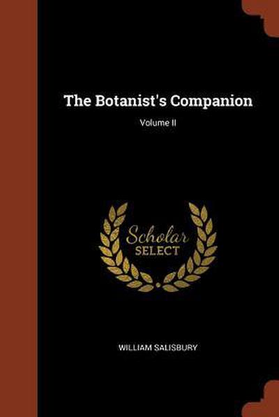 The Botanist’s Companion; Volume II