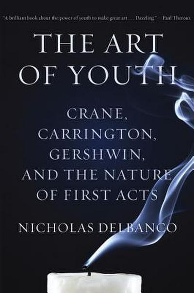The Art of Youth: Crane, Carrington, Gershwin, and the Nature of First Acts