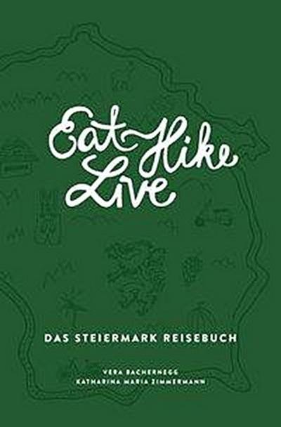 Bachernegg, V: Eat Hike Live: Das Steiermark Reisebuch