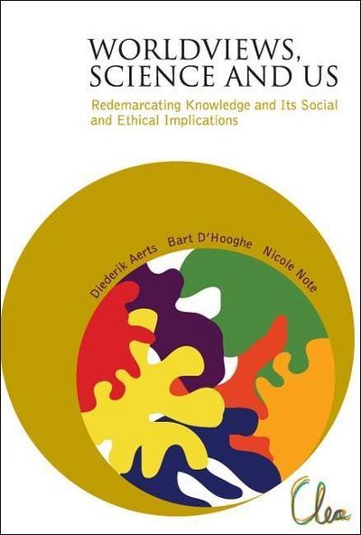 Worldviews, Science and Us: Redemarcating Knowledge and Its Social and Ethical Implications