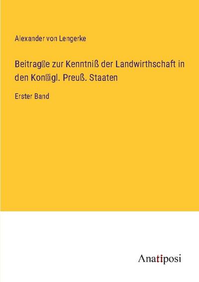 Beitrag¿e zur Kenntniß der Landwirthschaft in den Kon¿igl. Preuß. Staaten