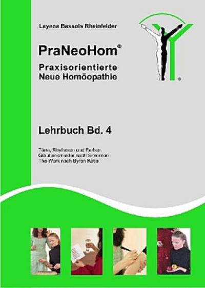 PraNeoHom, Praxisorientierte Neue Homöopathie Töne, Rhythmen und Farben, Glaubensmuster nach Simonton, The Work nach Byron Katie