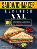 Sandwichmaker Kochbuch XXL
