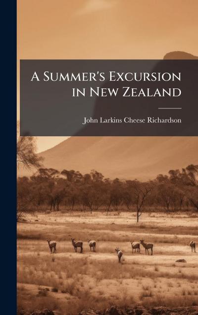 A Summer’s Excursion in New Zealand